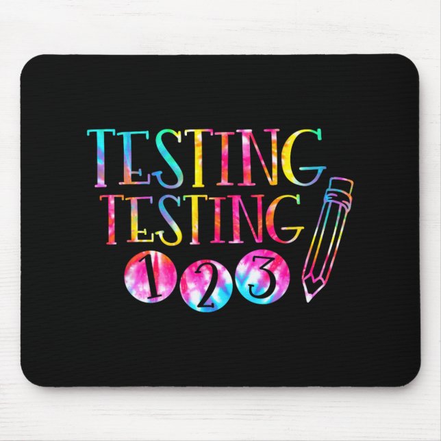 Dye Test Day Teacher Exam Testing 1-2-3  Mouse Pad (Front)