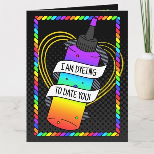 Dyeing to Date You Cartoon Dye Bottle Valentines Card