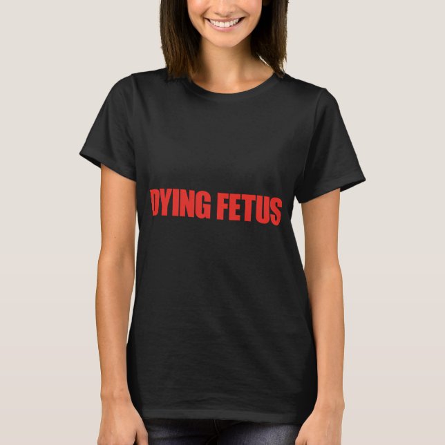 Dying Fetus T-Shirt (Front)