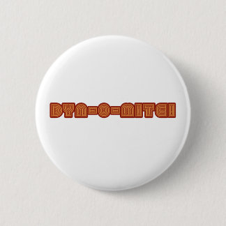 Dyn-O-Mite Button