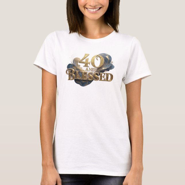 Dynamic 40 AND BLESSED Style Statement T-Shirt (Front)