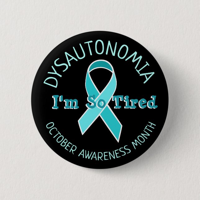 Dysautonomia POTS Awareness Ribbon Im so tired Button (Front)