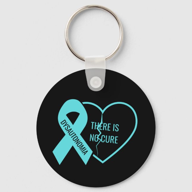 Dysautonomia There Is No Cure  Keychain (Front)