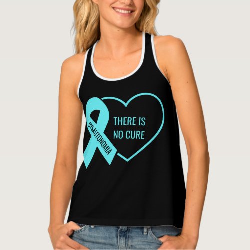 Dysautonomia There Is No Cure  Tank Top