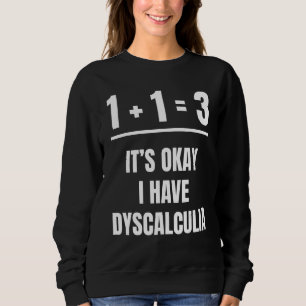 Dyscalculia Awareness Empowerment SPED Teacher Sweatshirt