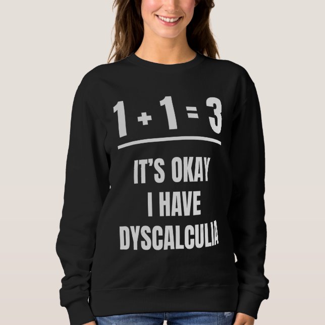 Dyscalculia Awareness Empowerment SPED Teacher Sweatshirt (Front)