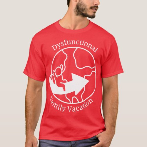 Dysfunctional Family Vacation T_Shirt
