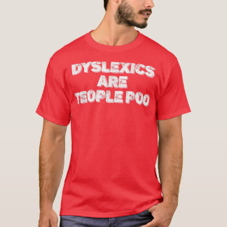 Dyslexia ADHD Dyslexics Disorder Awareness 565 T-Shirt