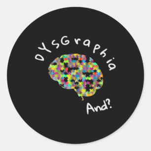 Dyslexia Awareness Dysgraphia Writing Learning Dis Classic Round Sticker