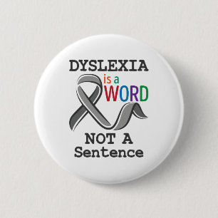 Dyslexia Awareness Reading Word Not a Sentence Button
