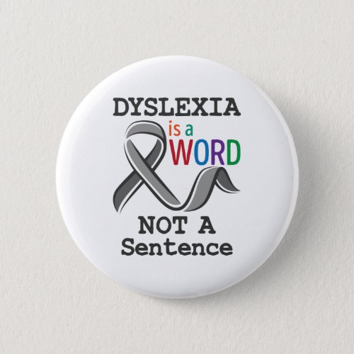 Dyslexia Awareness Reading Word Not a Sentence Button