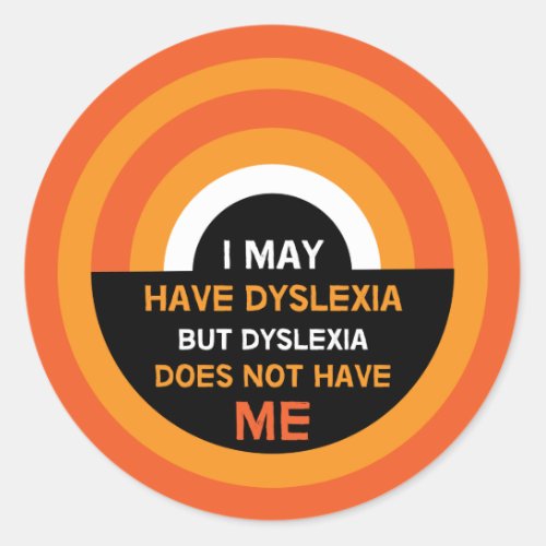 Dyslexia Awareness  Support  Dyslexic Gifts Mug Classic Round Sticker