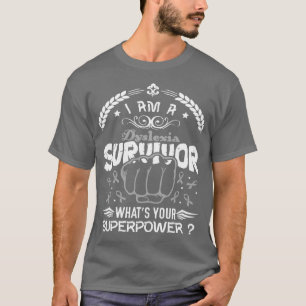 Dyslexia Awareness Survivor Whats Your Superpower T-Shirt