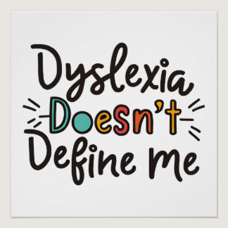dyslexia doesn't define me dyslexia awareness  poster