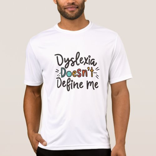 dyslexia doesnt define me dyslexia awareness  T_Shirt