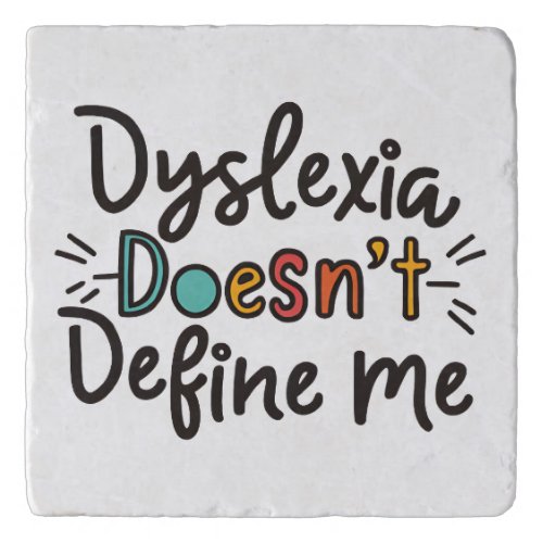 dyslexia doesnt define me dyslexia awareness  trivet