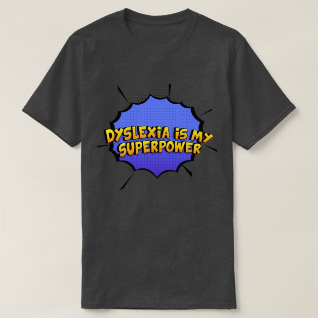 Dyslexia is my Superpower Funny Design Dyslexia Gi T-Shirt (Design Front)
