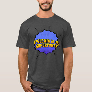 Dyslexia is my Superpower Funny Design Dyslexia Gi T-Shirt