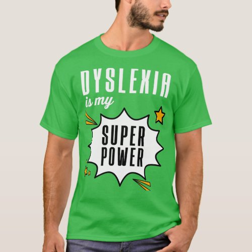 Dyslexia Is My Superpower Funny Dyslexic Raise Awa T_Shirt