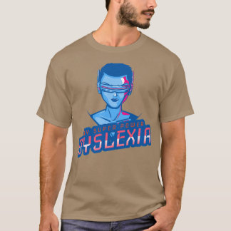 Dyslexia is my Superpower t 1 T-Shirt