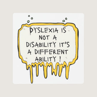 Dyslexia isn't a disability  dyslexia awareness metal print