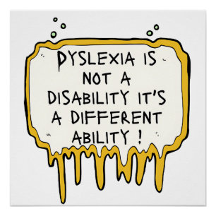 Dyslexia isn't a disability dyslexia awareness poster