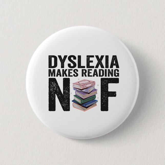 Dyslexia Makes Reading Nuf Funny Tough Reading  Button (Front)