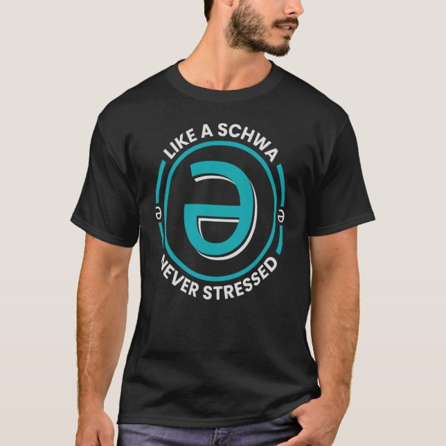 Dyslexia Schwa Never Stressed Speech Phonics Teach T-Shirt (Front)