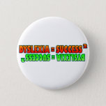 Dyslexia = Success2 Funky Logo Pinback Button at Zazzle