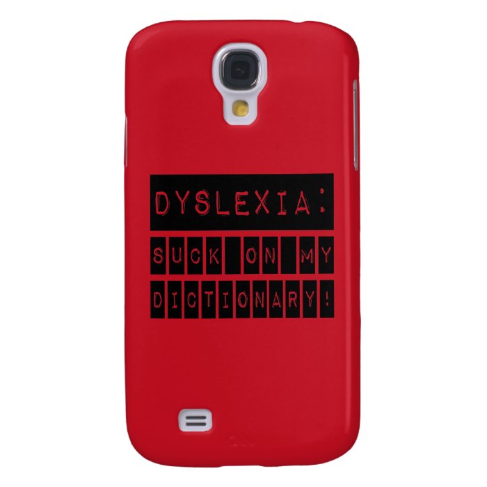 Dyslexia Suck on my Dictionary Dyslexic Samsung Galaxy S4 Covers