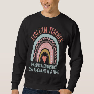 Dyslexia Teacher Appreciation  Dyslexic Teaching Sweatshirt