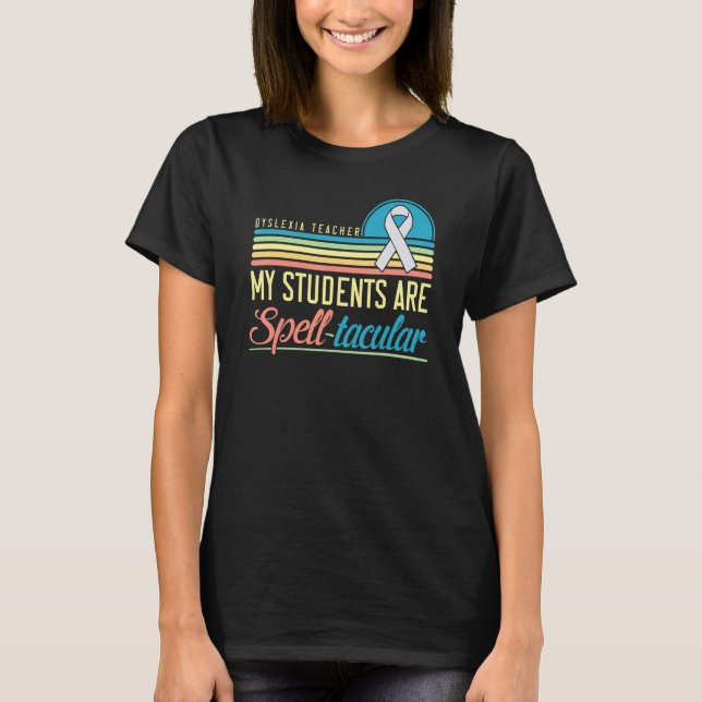 Dyslexia Teacher Awareness Dyslexic Reading Therap T-Shirt (Front)