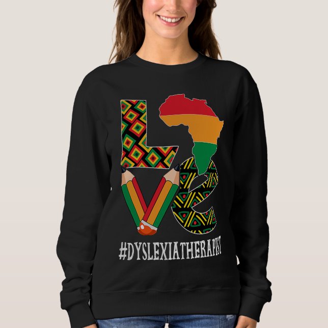 Dyslexia Therapist Love African American Black His Sweatshirt (Front)