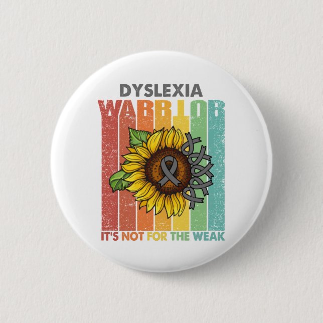 Dyslexia Warrior It's Not For The Weak Button (Front)