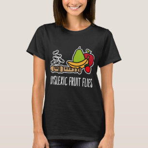 Dyslexic fruit flies - Funny dyslexia awareness & T-Shirt