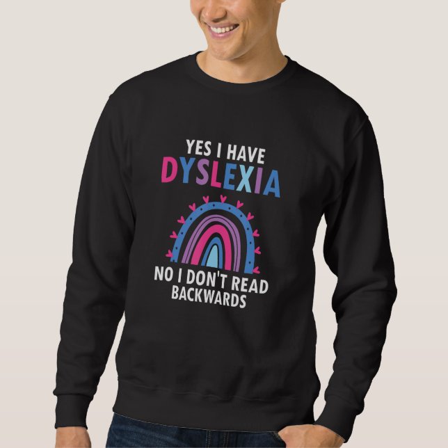 Dyslexic Reading for Dyslexia Teacher Awareness Sweatshirt (Front)