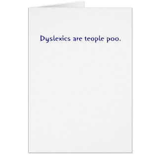 Dyslexics are teople poo cards