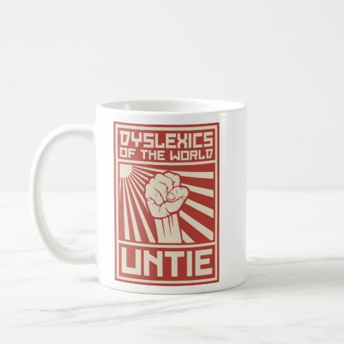Dyslexics of the World UNTIE  Coffee Mug