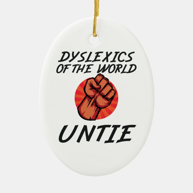 Dyslexics of the World Untie Funny Dyslexia Gift Ceramic Ornament (Front)