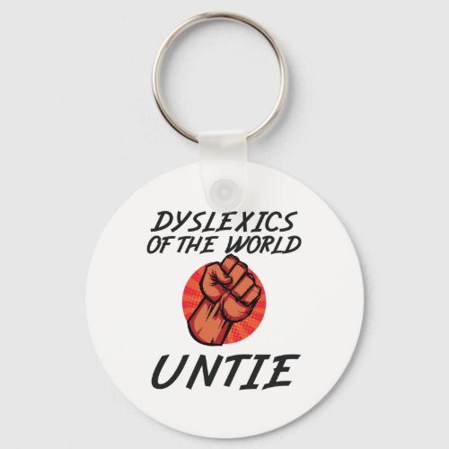 Dyslexics of the World Untie Funny Dyslexia Gift Keychain