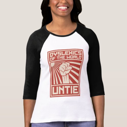 Dyslexics of the World UNTIE T_Shirt