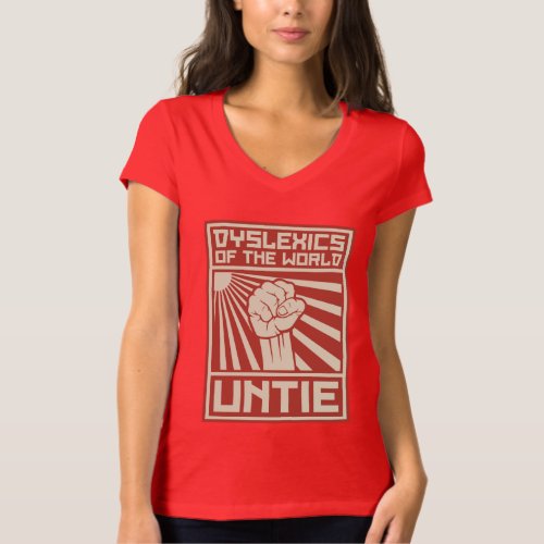 Dyslexics of the World UNTIE T_Shirt