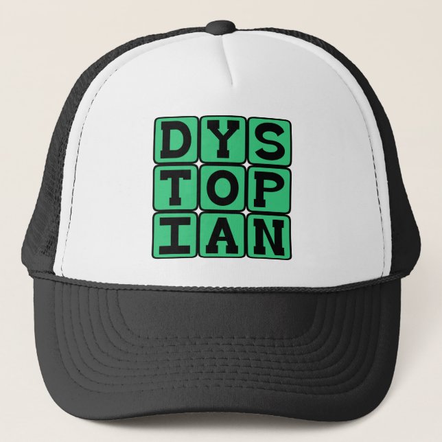 Dystopian, Miserable Society Trucker Hat (Front)