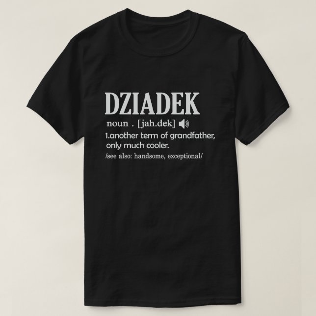 Dziadek Definition Funny Meaning Cool Grandpa Gift T-Shirt (Design Front)