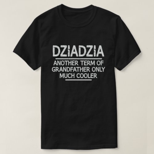 Dziadzia Definition Funny Meaning Cool Grandpa Gif T_Shirt