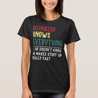 Dziadzia Know Everything Fathers Day for funny Dzi T-Shirt