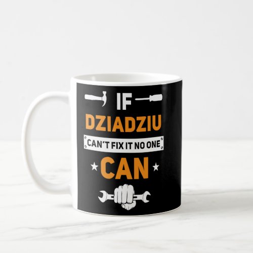 Dziadziu If Dziadziu Cant Fix It No One Can  Poli Coffee Mug