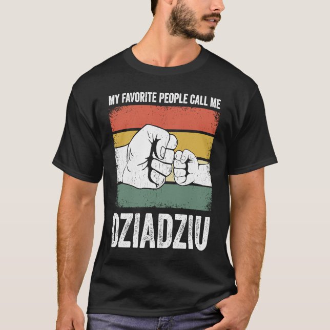 Dziadziu My Favorite People Call Me Dziadziu T-Shirt (Front)