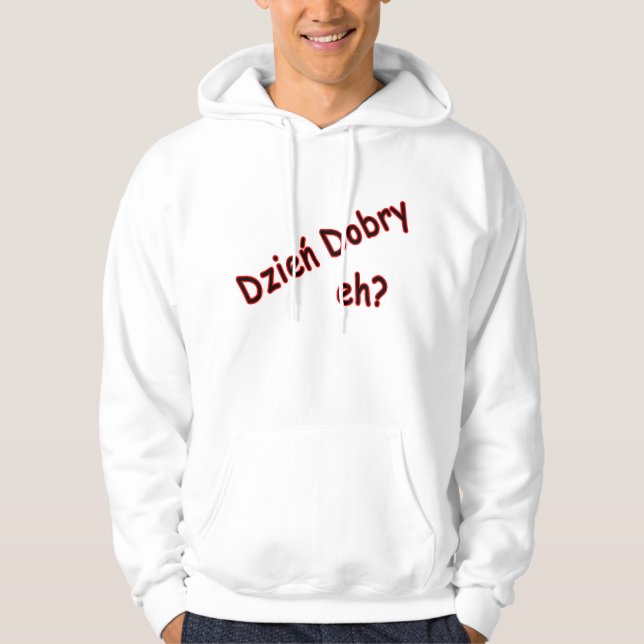 Dzien Dobry, eh? Angle Hoodie (Front)