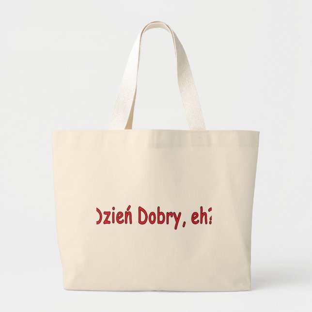 Dzien Dobry, eh? Large Tote Bag (Front)